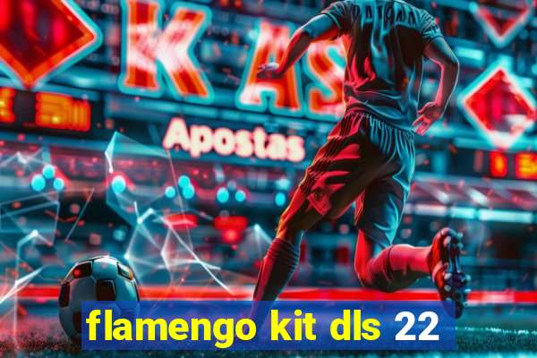 flamengo kit dls 22